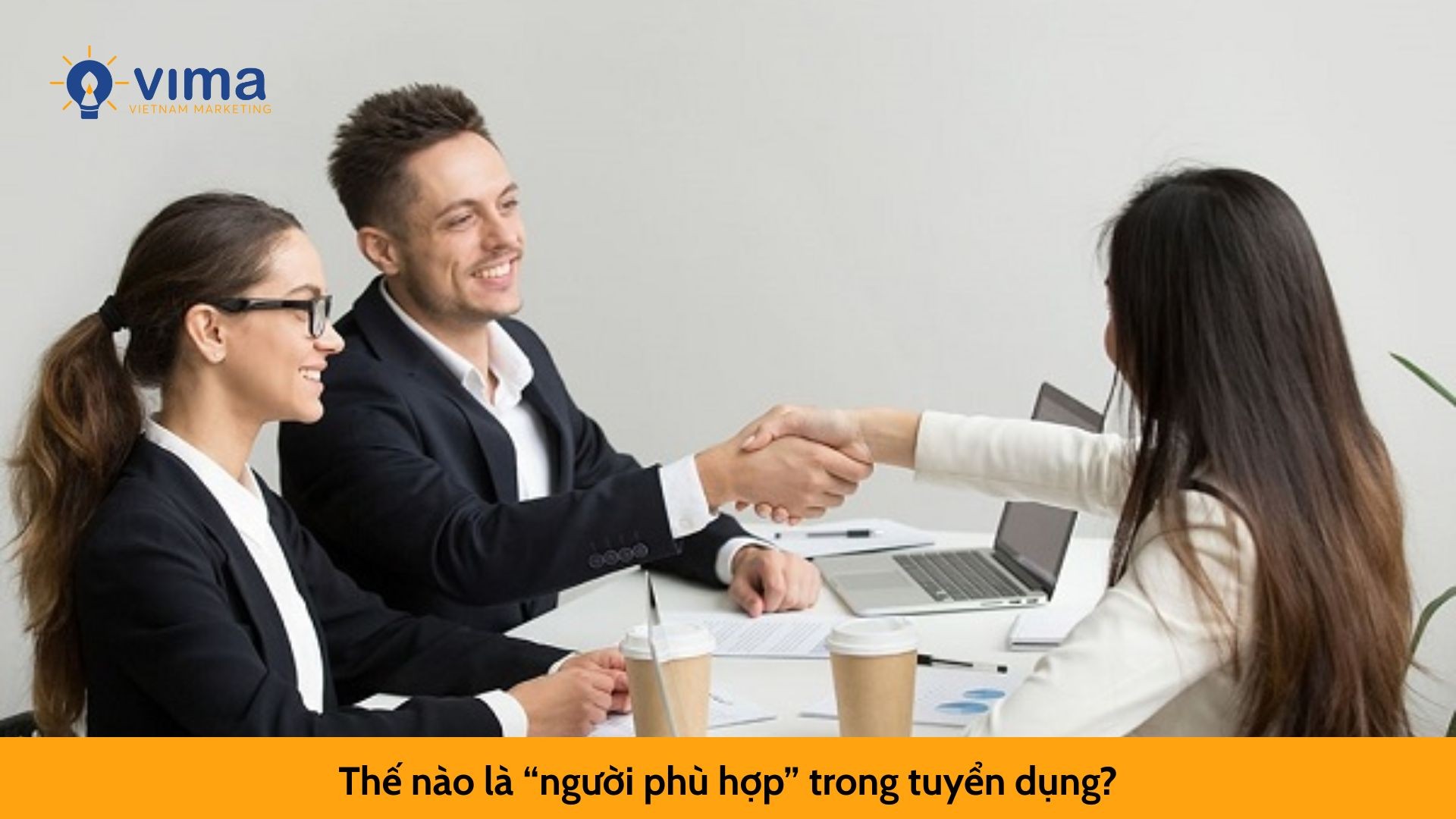 Thế nào là “người phù hợp” trong tuyển dụng?